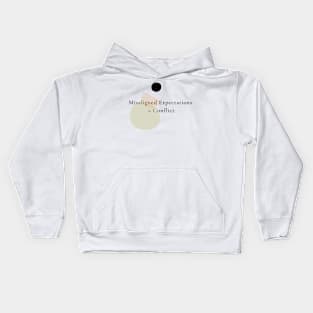 Misaligned expectations = Conflict Kids Hoodie